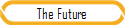 The Future